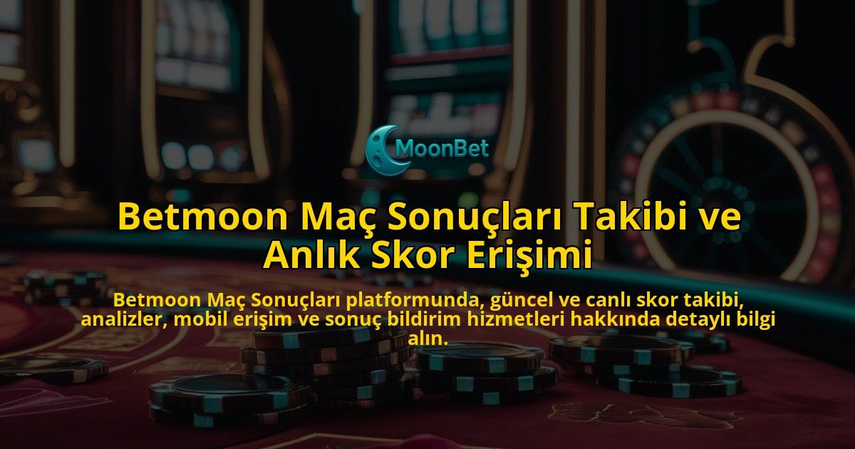 Betmoon-Ma-Sonular-Takibi-ve-Anlk-Skor-Eriimi-overlay-1768238250.jpg