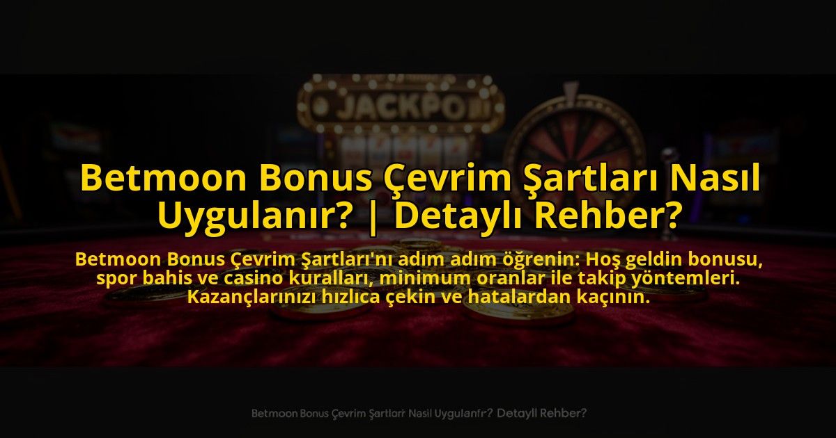 Betmoon-Bonus-Cevrim-Sartlari-Nasil-Uygulanir-Detayli-Rehber-overlay-1773613027.jpg