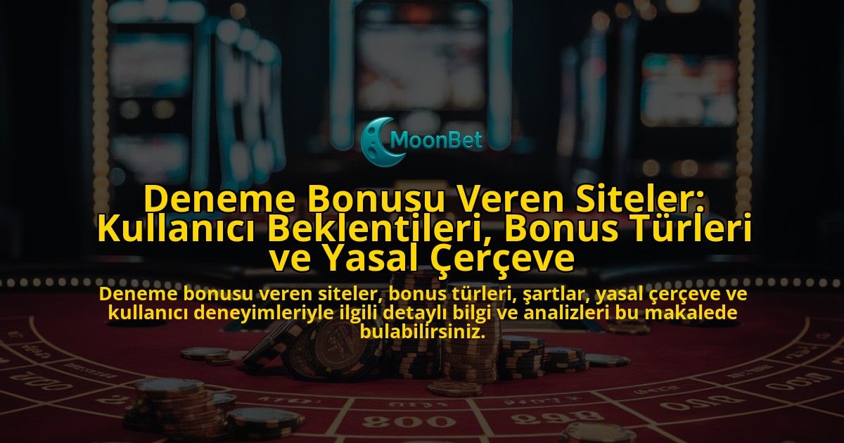 Deneme-Bonusu-Veren-Siteler-Kullanici-Beklentileri-Bonus-Turleri-ve-Yasal-Cerceve-overlay-1778191052.jpg